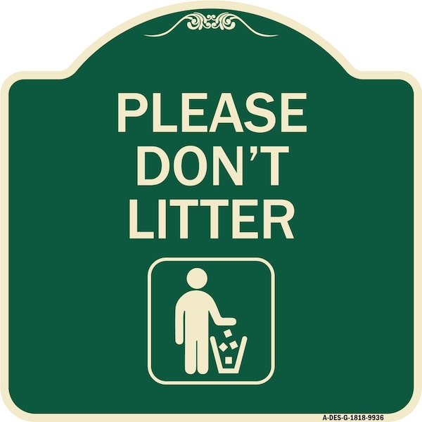 Designer Series-Please Dont Litter, Green Heavy-Gauge Aluminum, 18" x 18", G-1818-9936